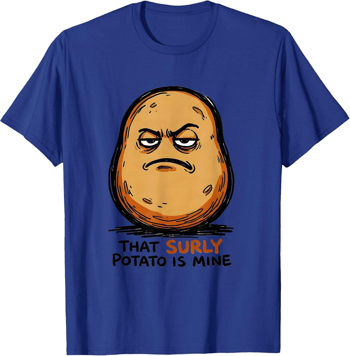 Men's That Surly Potato Is Mine Funny Grouchy Potato Couple T-Shirt - Royal Blue