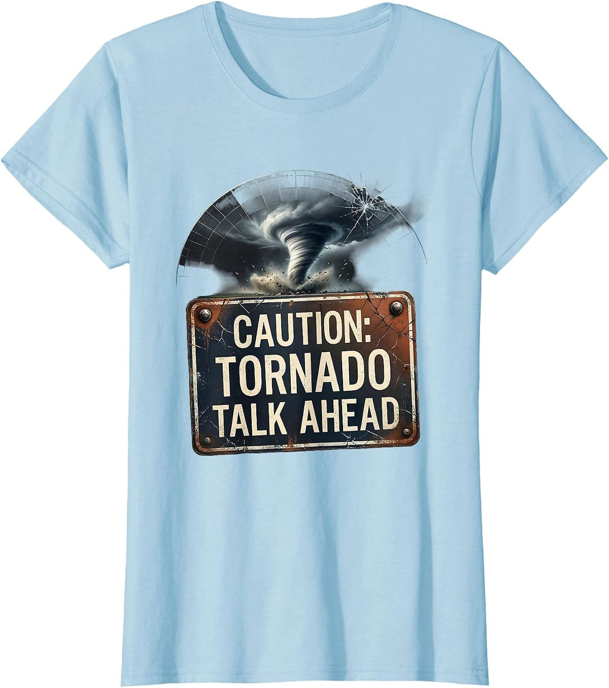 Women's Caution: Tornado Talk Ahead Distressed Storm Chaser T-Shirt - Baby Blue