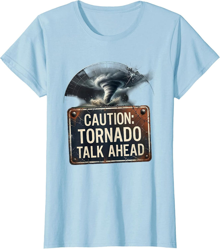Women's Caution: Tornado Talk Ahead Distressed Storm Chaser T-Shirt - Baby Blue