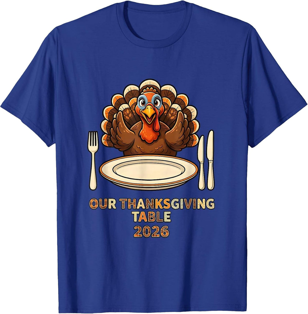 Our Thanksgiving Table 2026 Funny Family Crew Matching T-Shirt - Royal Blue