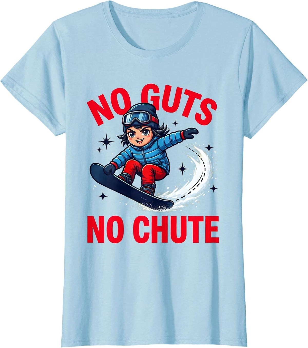 NO GUTS NO CHUTE Funny Snowboarder Snowboarding T-Shirt - Baby Blue
