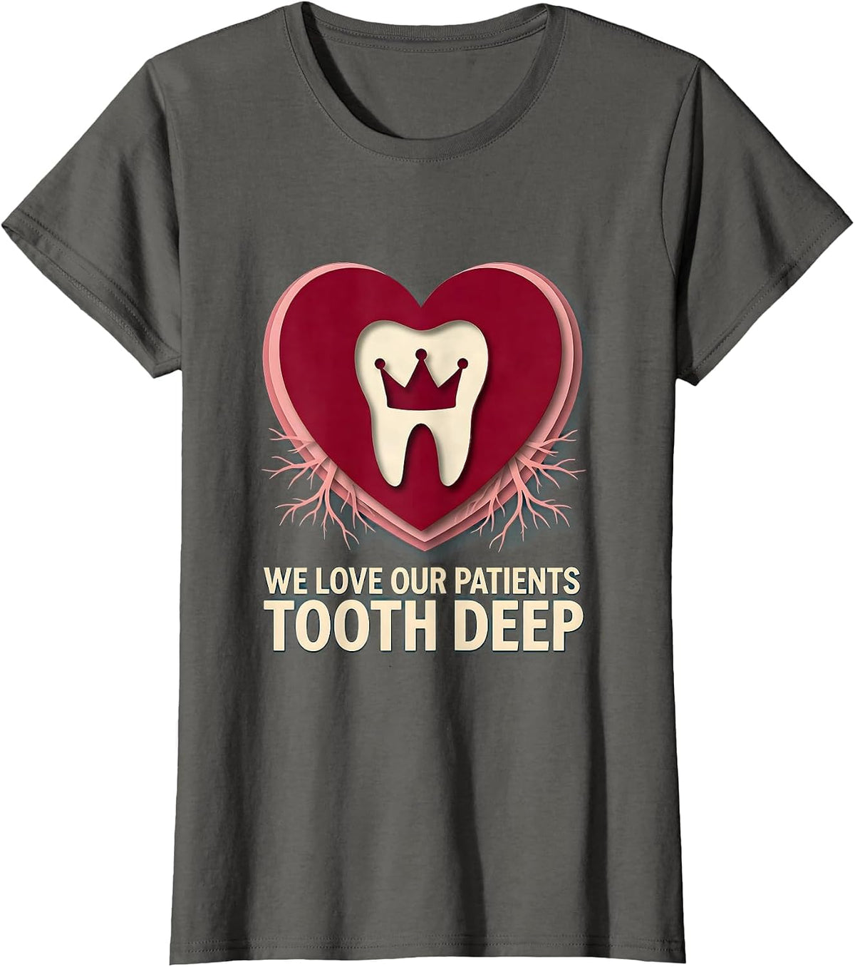 Women's We Love Our Patients Tooth Deep Playful Dental Valentine Pun T-Shirt - Asphalt Grey