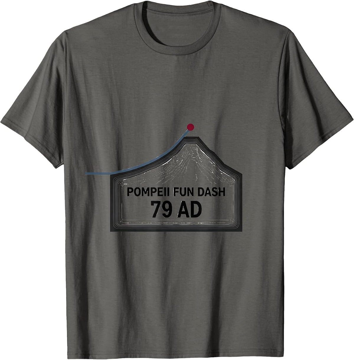 Pompeii Fun Dash 79 AD Geography Volcanology Humor T-Shirt - Asphalt Grey