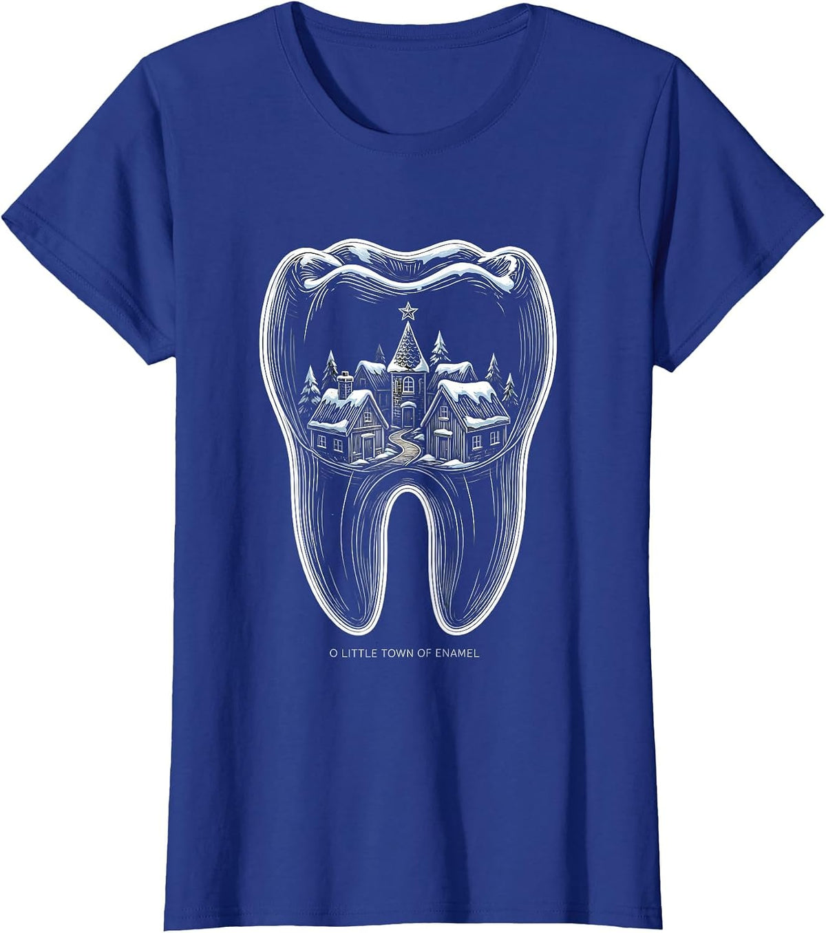 Women's O Little Town of Enamel Funny Dentist Christmas Dental T-Shirt - Royal Blue