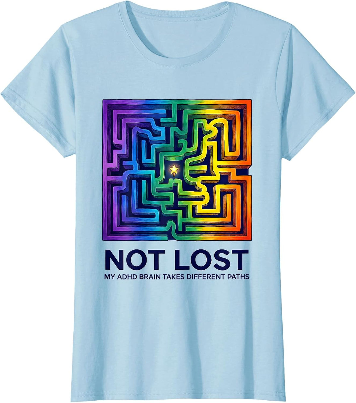 Women's Not Lost My ADHD Brain Takes Different Paths Funny T-Shirt - Baby Blue