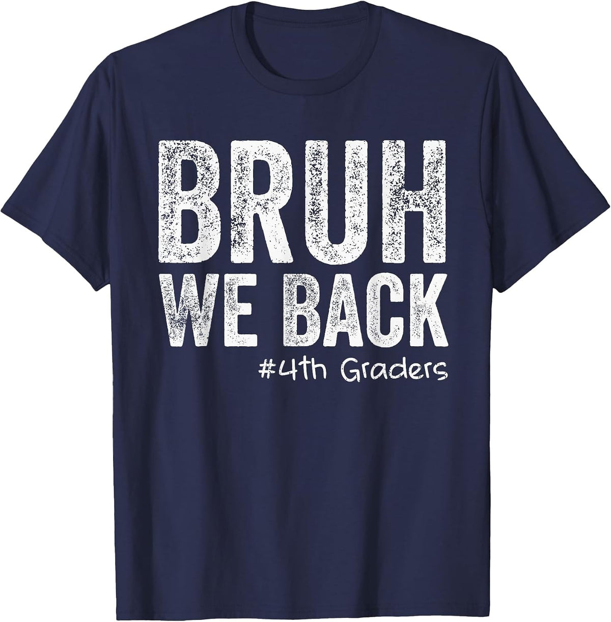 Bruh We Back 4th Grade Teacher Back to School Fourth Grade T-Shirt - Navy Blue