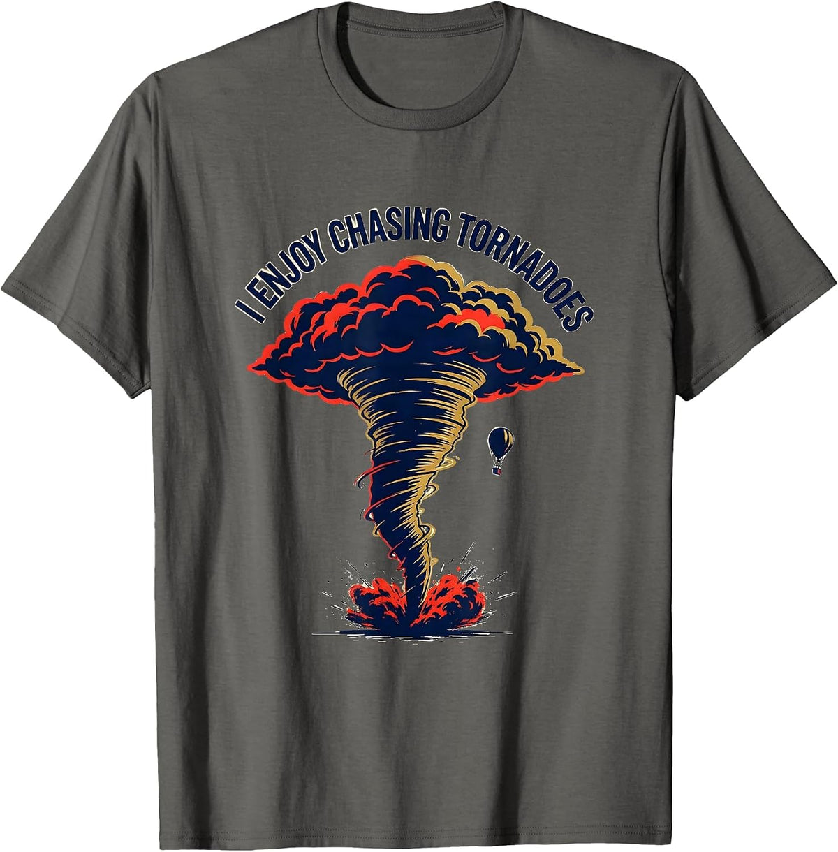 I Enjoy Chasing Tornadoes Funny Storm Chaser Meteorology T-Shirt - Asphalt Grey