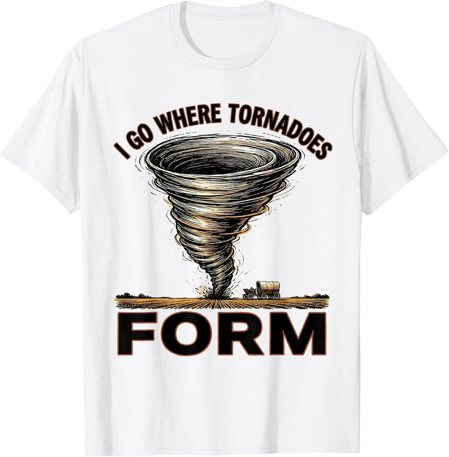 Men's I Go Where Tornadoes Form Funny Storm Chaser Meteorology T-Shirt - White