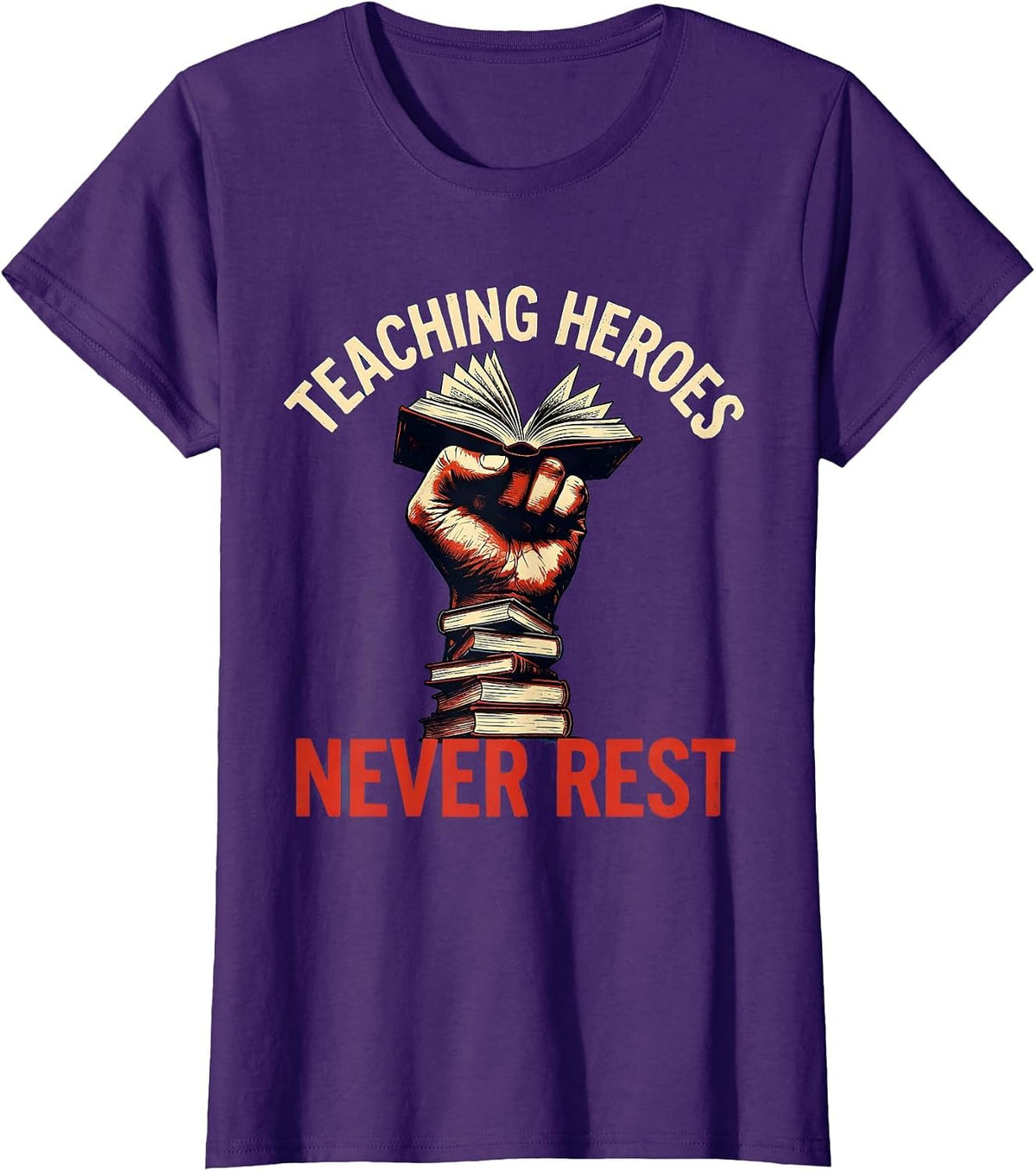 Women's Teaching Heroes Never Rest Labor Day Design T-Shirt - Purple