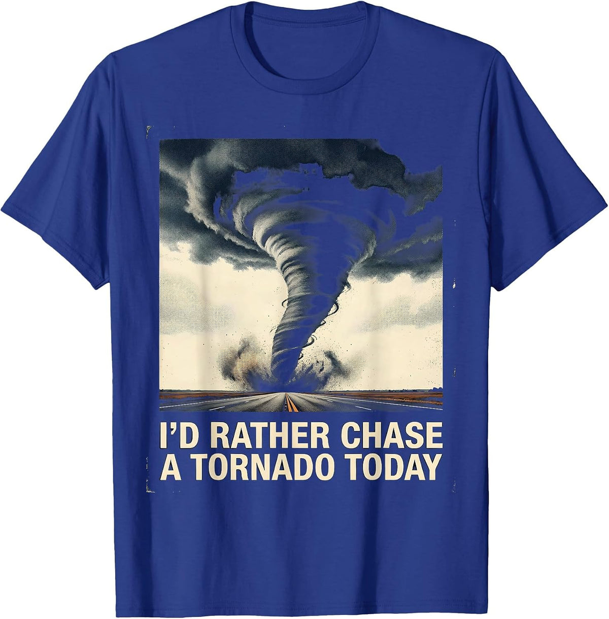Men's I'd Rather Chase A Tornado Today Vintage Storm Chaser T-Shirt - Royal Blue