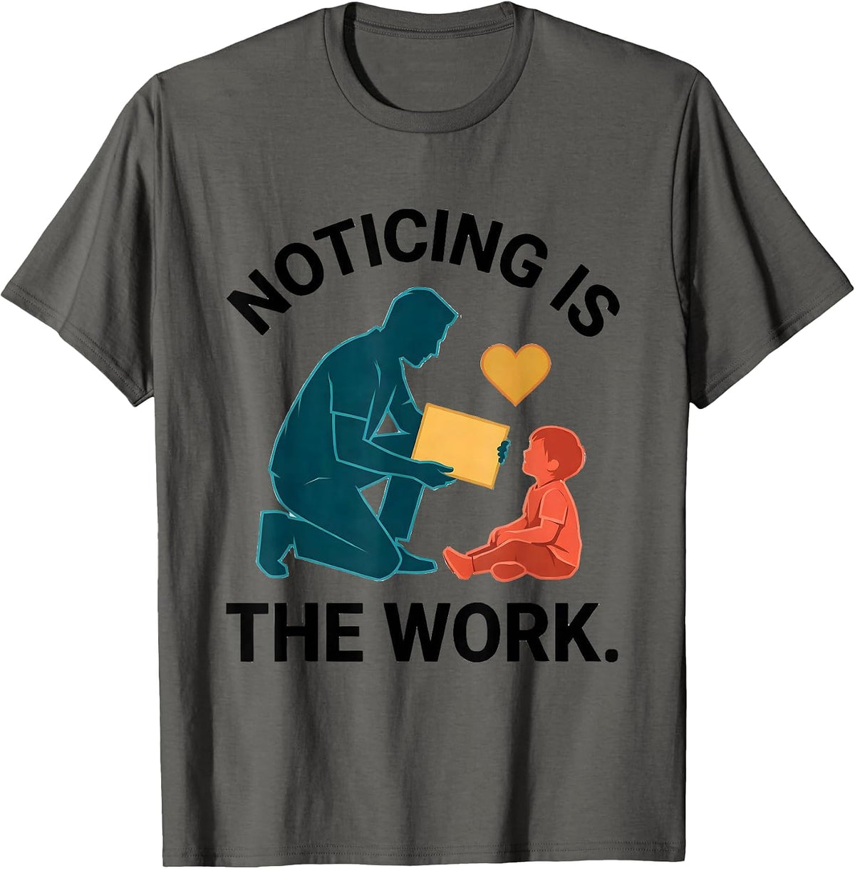 Men's Noticing Is The Work Funny Paraprofessional Paraeducator T-Shirt - Asphalt Grey