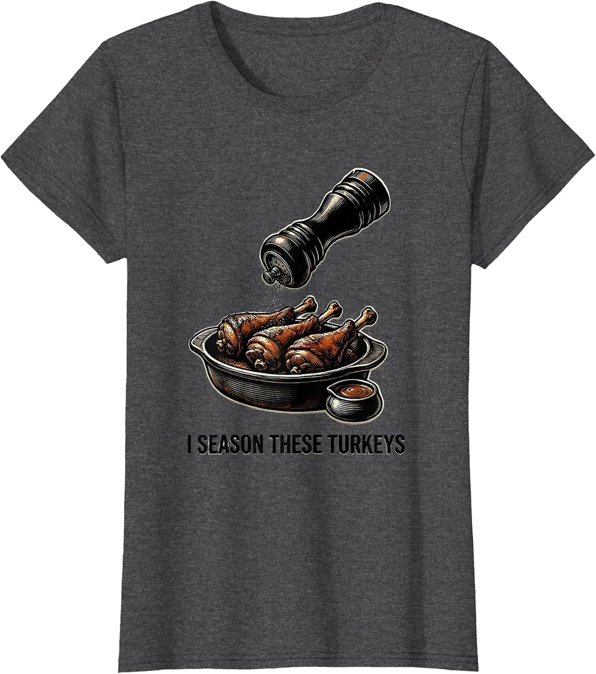 Women's I Season These Turkeys Funny Thanksgiving Turkey Pun T-Shirt - Dark Heather Grey