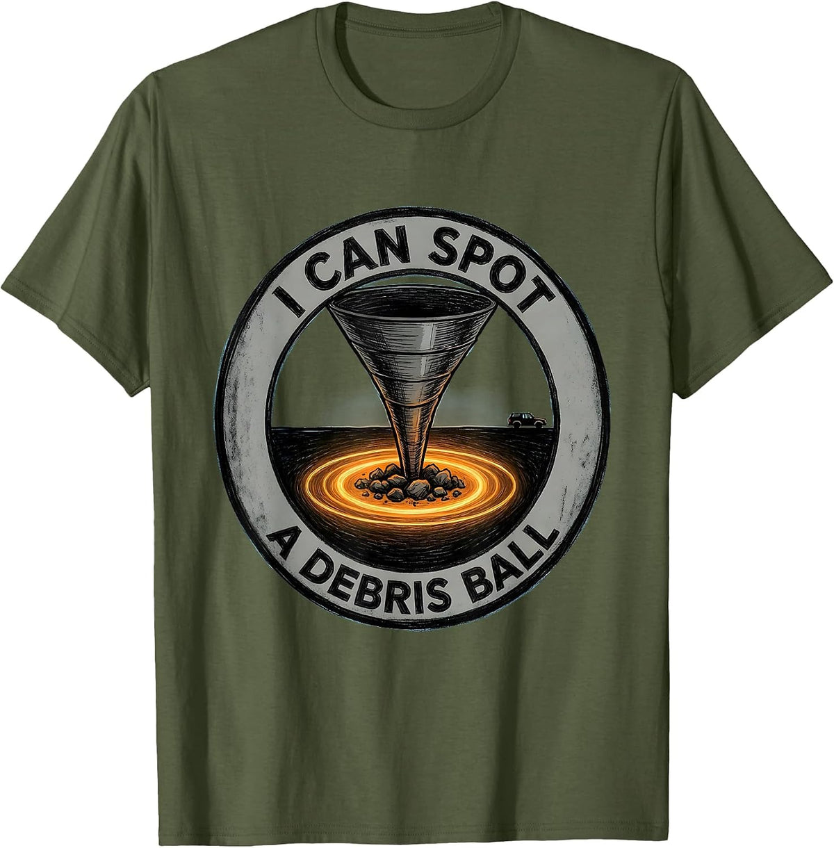 I Can Spot A Debris Ball Funny Tornado Storm Chaser T-Shirt - Olive Green