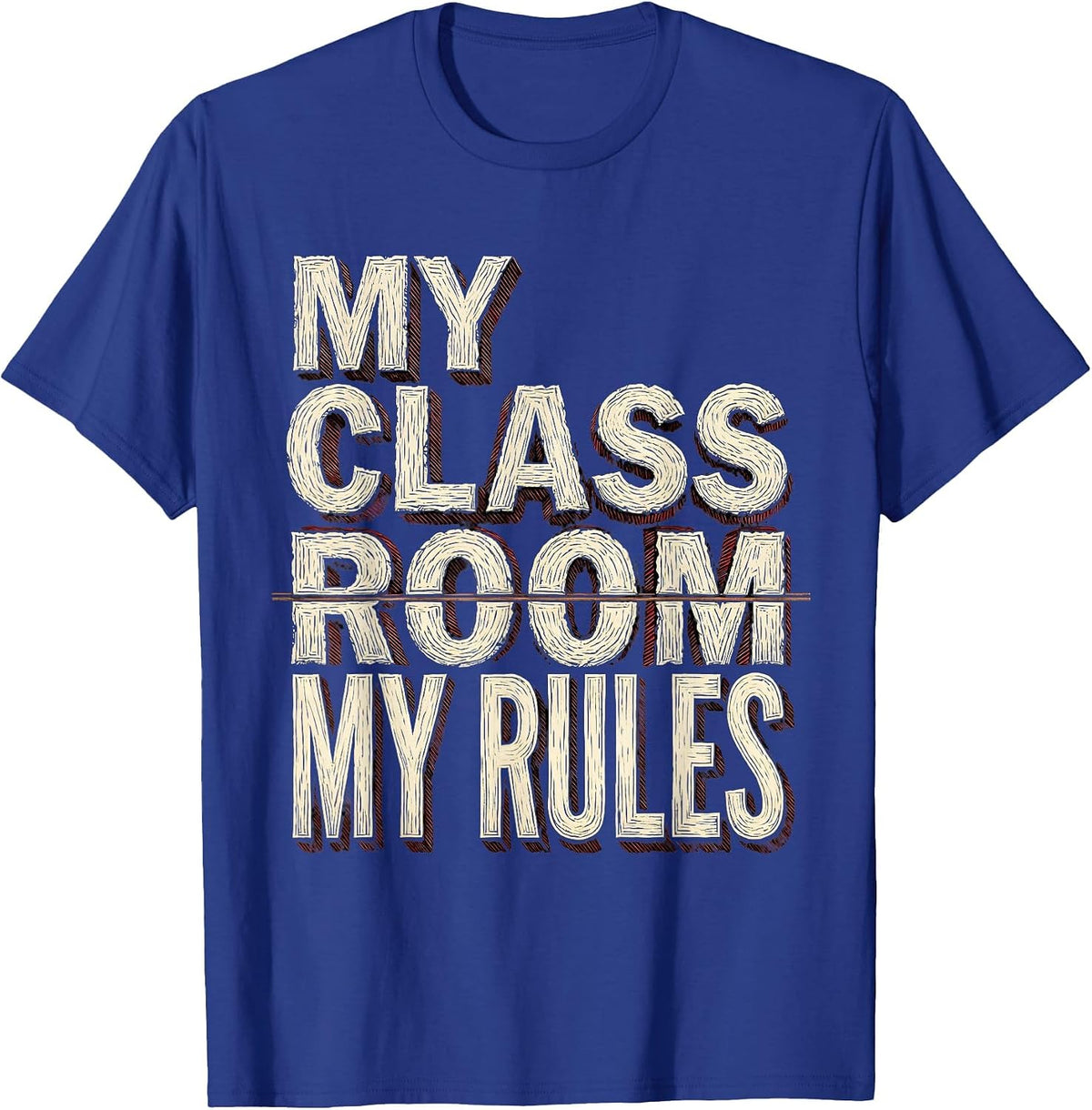 My Classroom My Rules 3rd Grade Teacher Design T-Shirt - Royal Blue