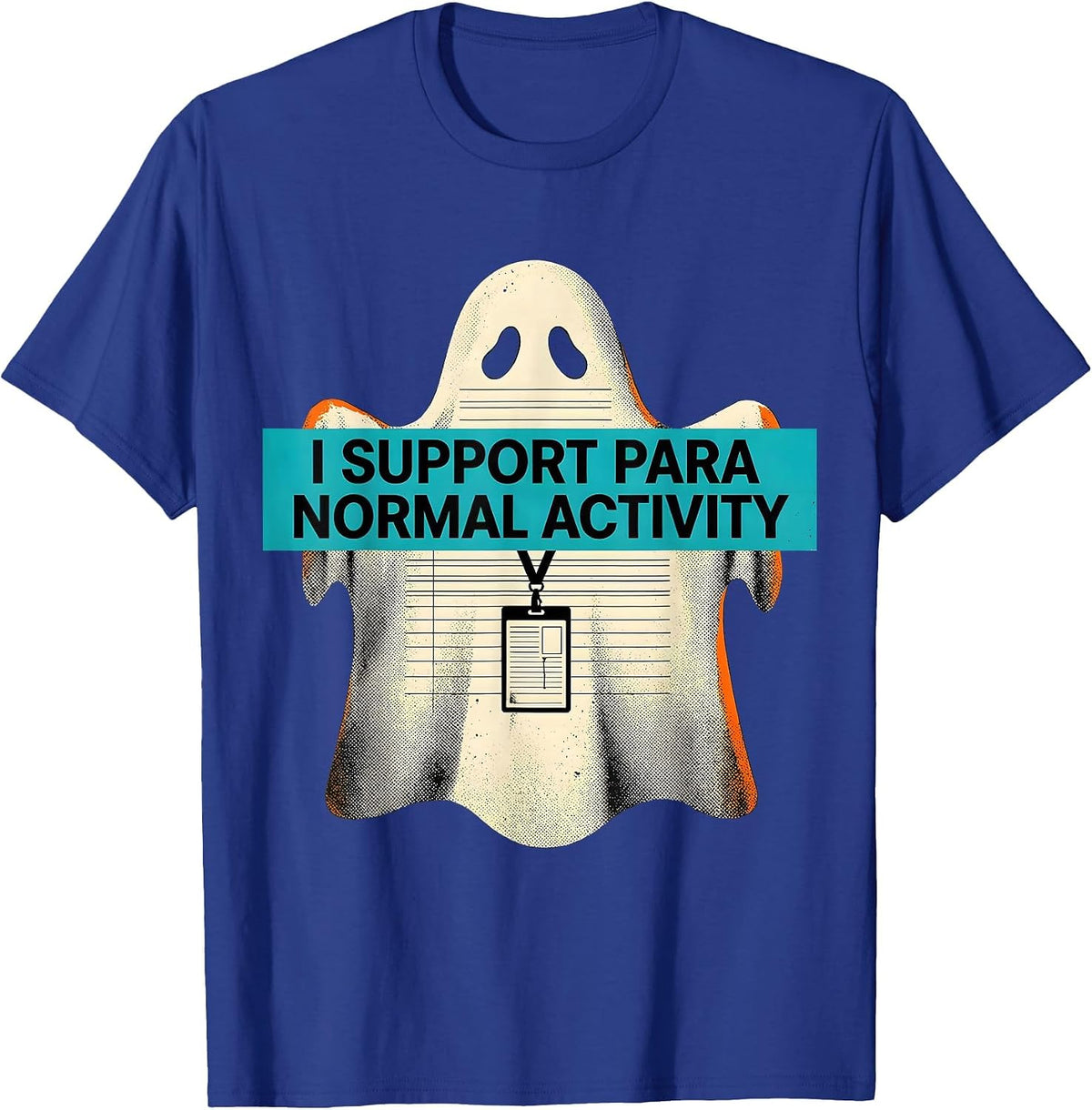 I Support Para Normal Activity Funny Ghost Paraprofessional T-Shirt - Royal Blue