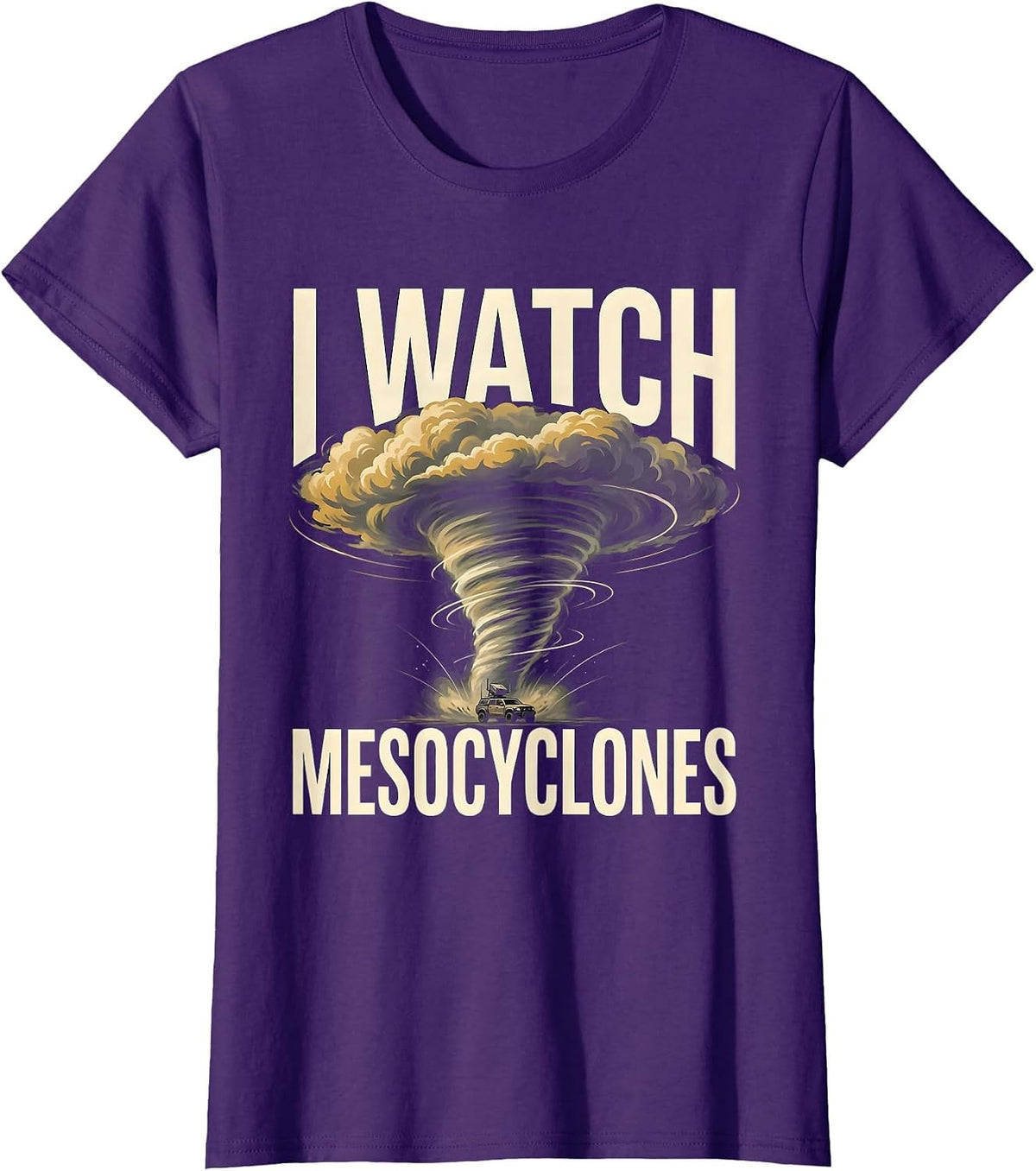Women's I Watch Mesocyclones Funny Storm Chaser Meteorology Weather T-Shirt - Purple