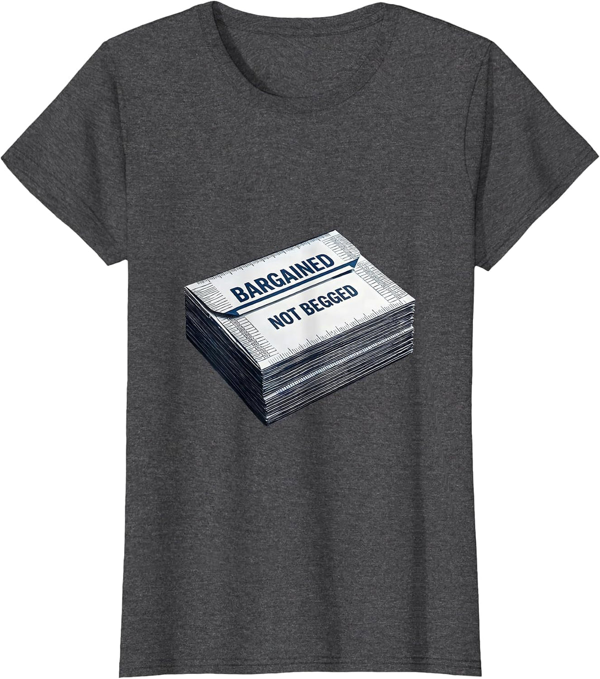 Women's Bargained, Not Begged Union Strong Labor Day Worker Pride T-Shirt - Dark Heather Grey