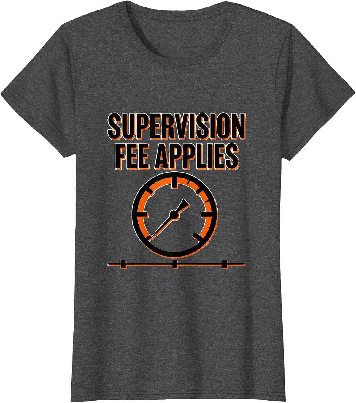 Women's Supervision Fee Applies Funny Plumber Pipefitter Steamfitter T-Shirt - Dark Heather Grey