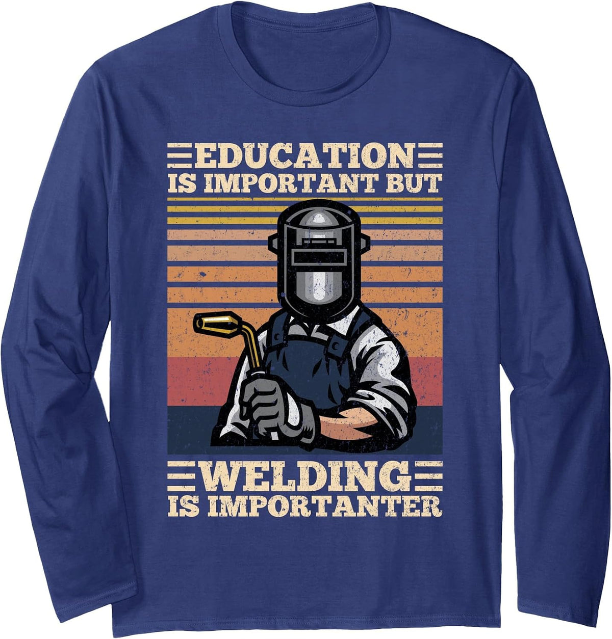 Education is Important But Welding is Importanter Distressed Long Sleeve T-Shirt - Adult Unisex Navy Blue