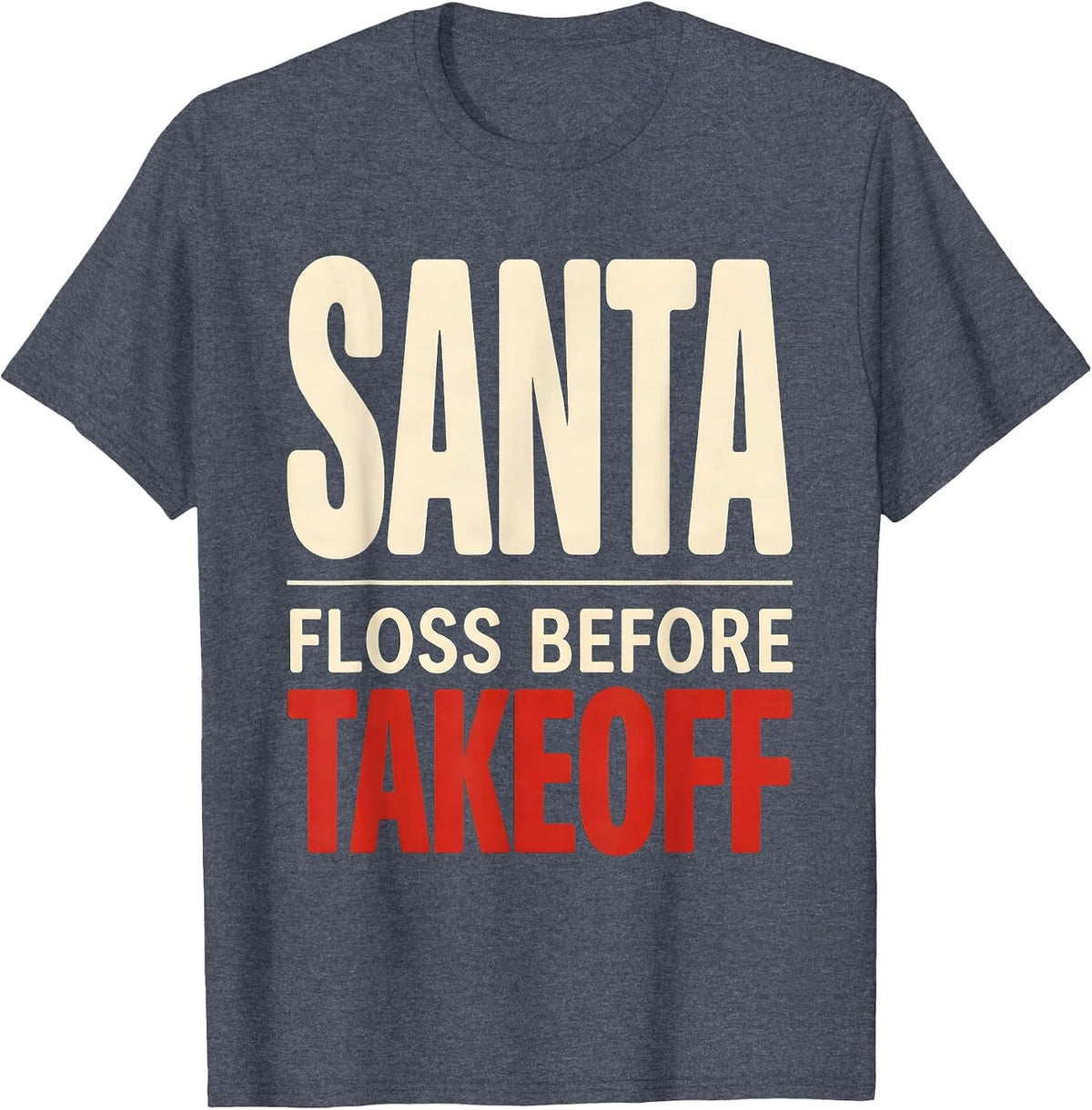 Santa, Floss Before Takeoff Funny Dentist Christmas Dental T-Shirt - Heather Blue