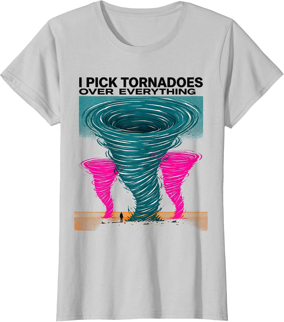 I Pick Tornadoes Over Everything Funny Storm Chaser T-Shirt - Silver Grey