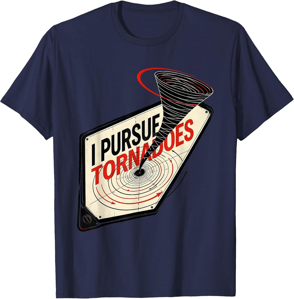 Men's I Pursue Tornadoes Funny Storm Chaser Meteorology Weather T-Shirt - Navy Blue