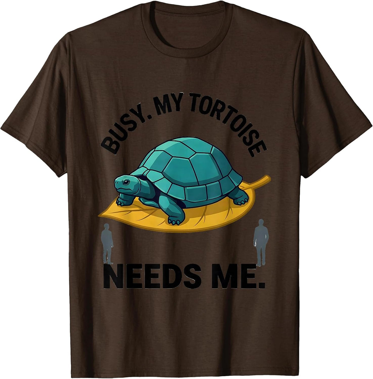 Men's Busy. My Tortoise Needs Me Funny Pet Lover Gift T-Shirt - Brown