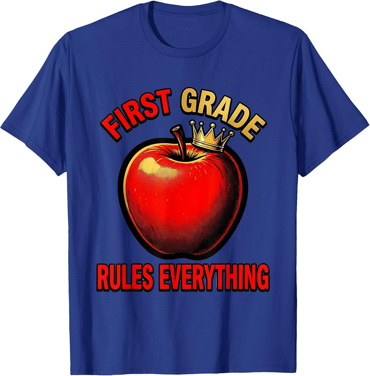 First Grade Rules Everything Teacher Design T-Shirt - Royal Blue