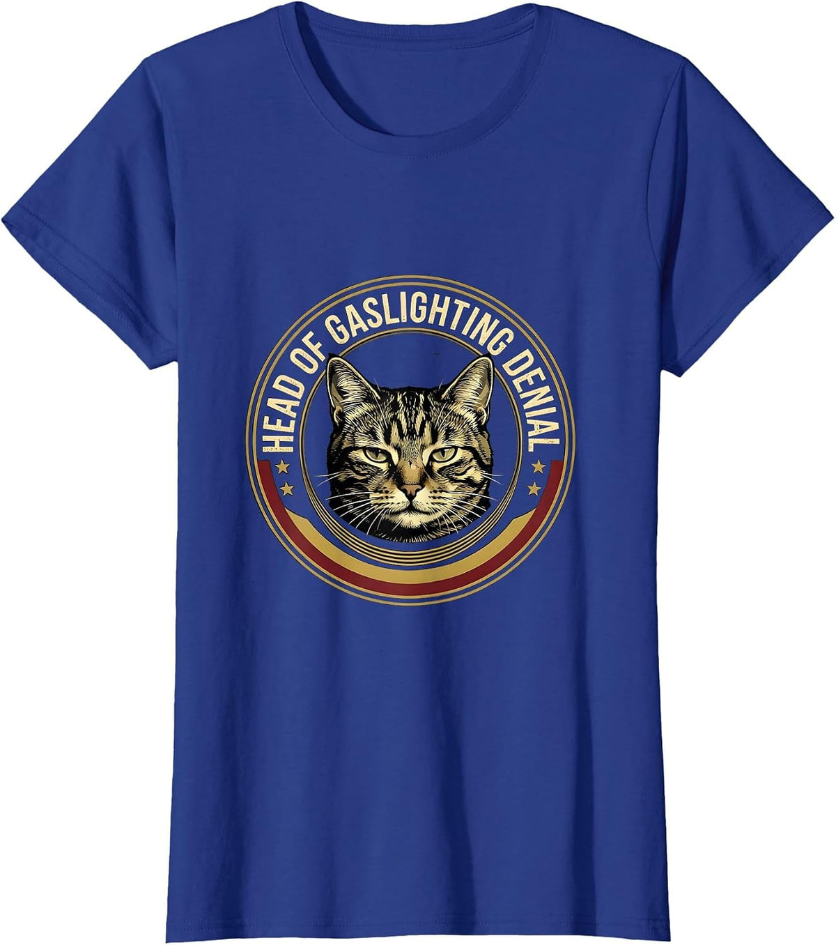 Women's HEAD OF GASLIGHTING DENIAL Funny Cat Meme Ironic Humor T-Shirt - Royal Blue