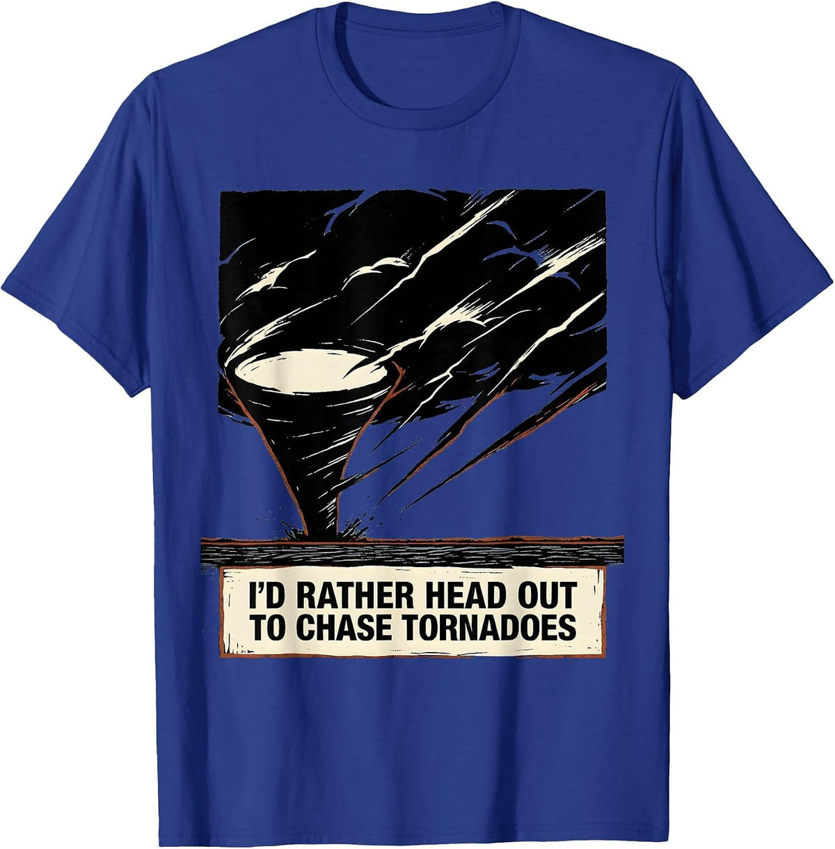 I'd Rather Head Out To Chase Tornadoes Linocut Storm Chaser T-Shirt - Royal Blue