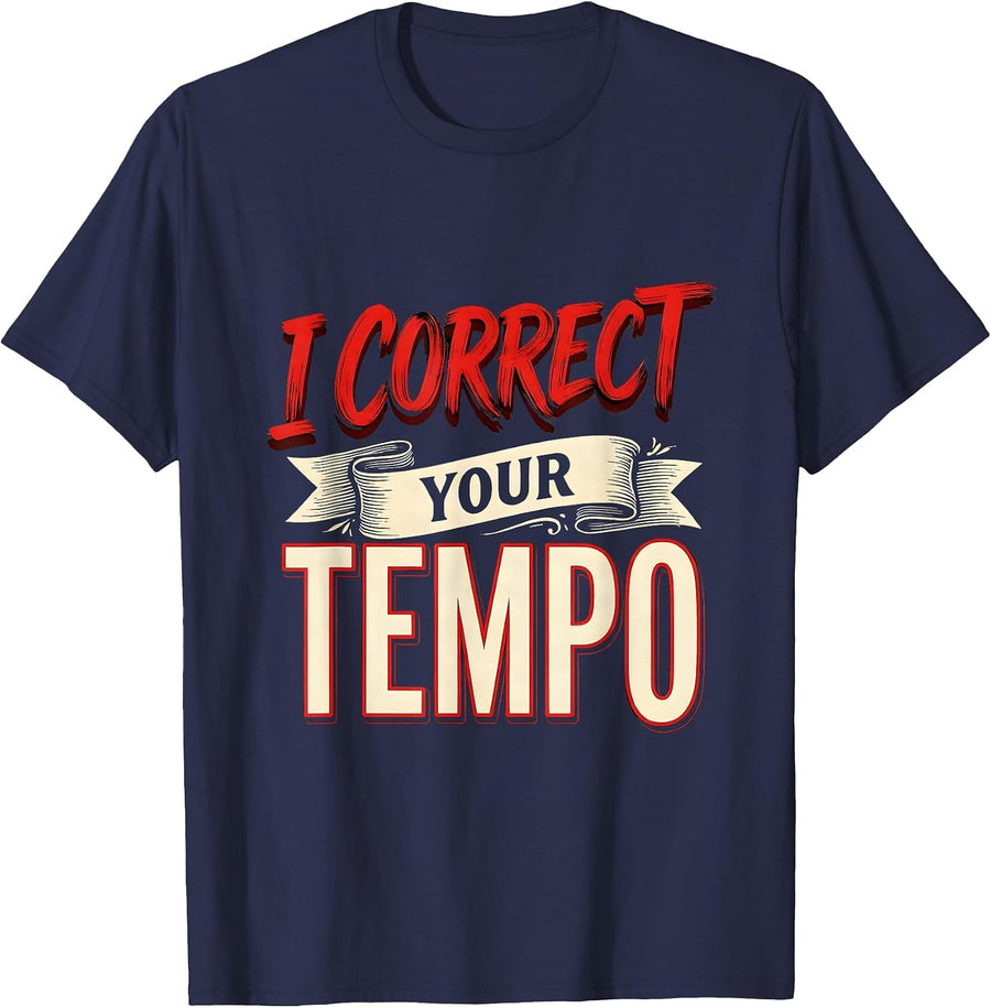 I Correct Your Tempo Music Teacher Design T-Shirt - Navy Blue