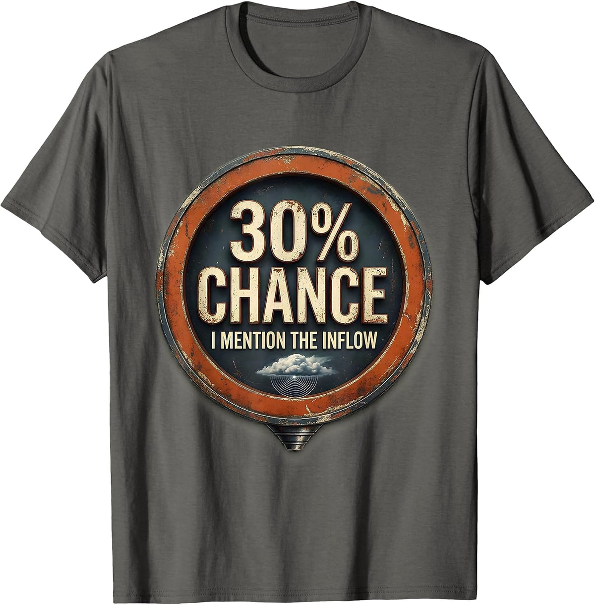 Men's 30% Chance I Mention The Inflow Vintage Storm Chaser T-Shirt - Asphalt Grey