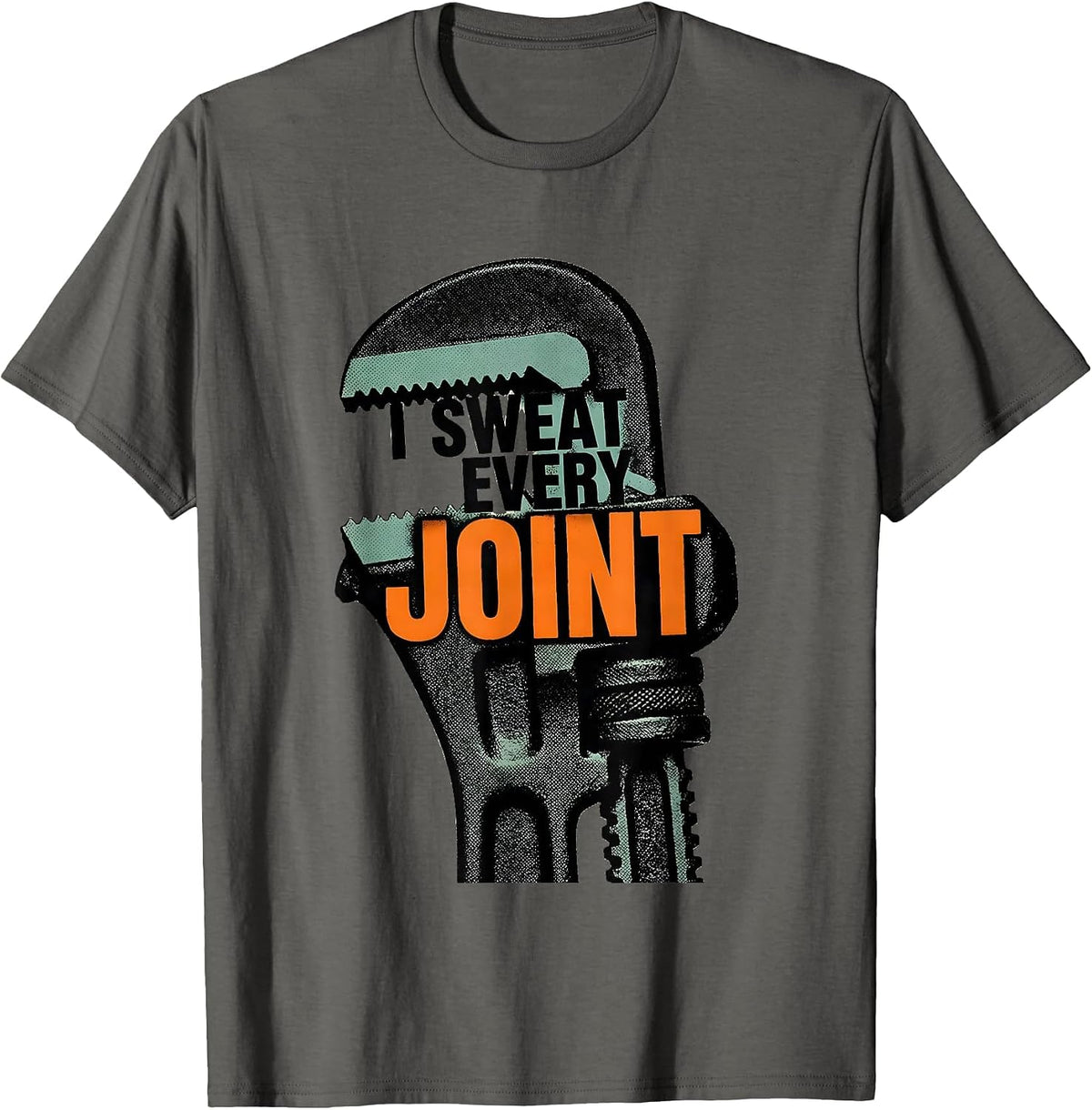 Men's I Sweat Every Joint Funny Plumber Pipefitter Gift T-Shirt - Asphalt Grey