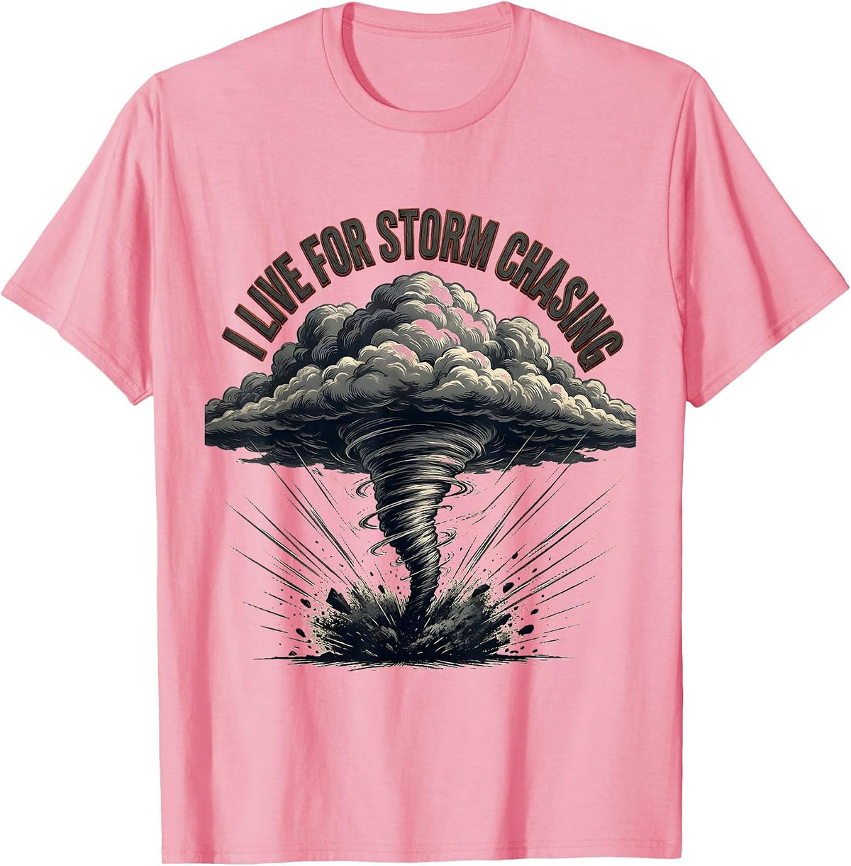 Men's I Live For Storm Chasing Funny Tornado Chaser Meteorology T-Shirt - Pink
