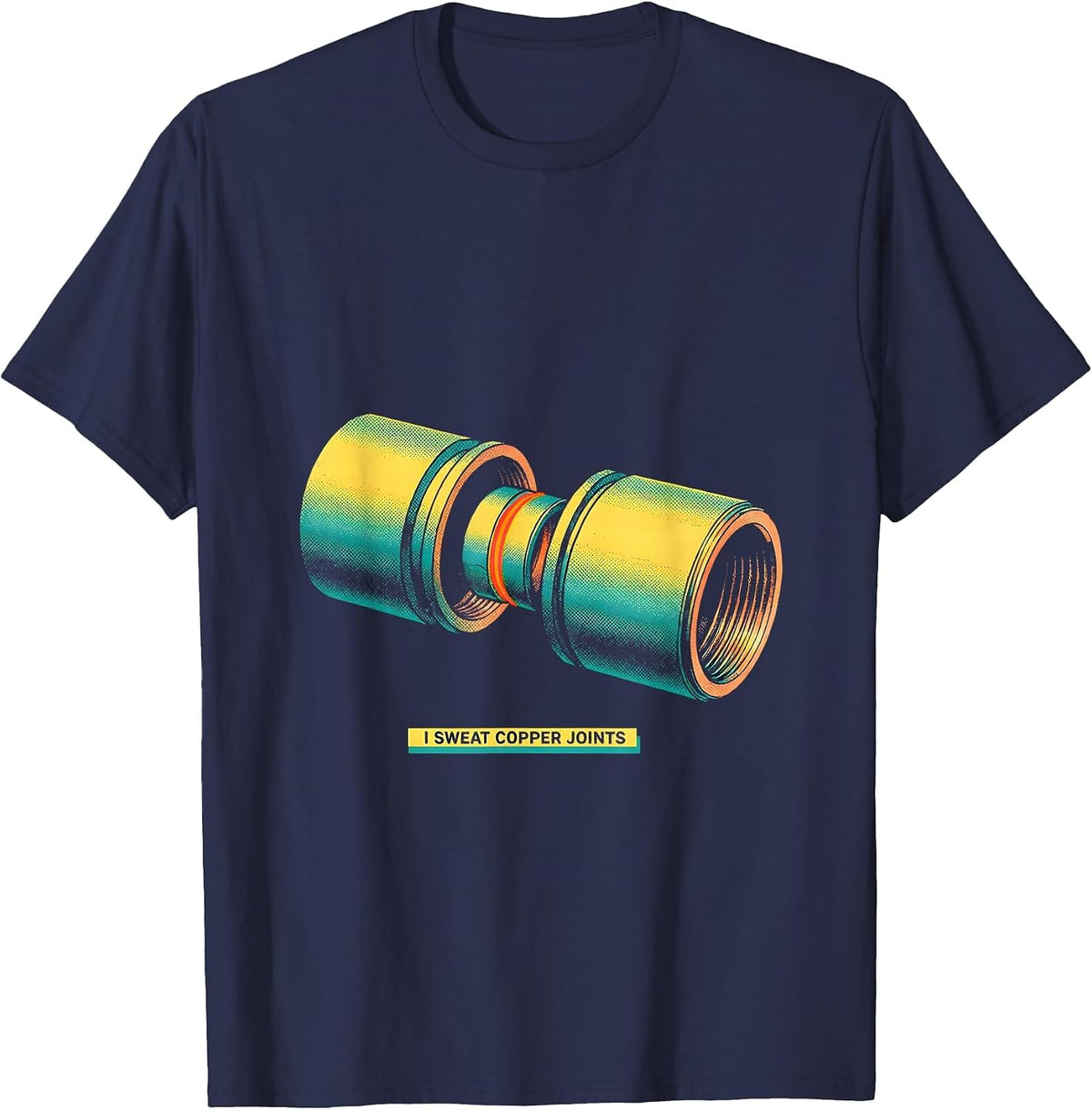 I Sweat Copper Joints Funny Plumber Pipefitter Occupational T-Shirt - Navy Blue