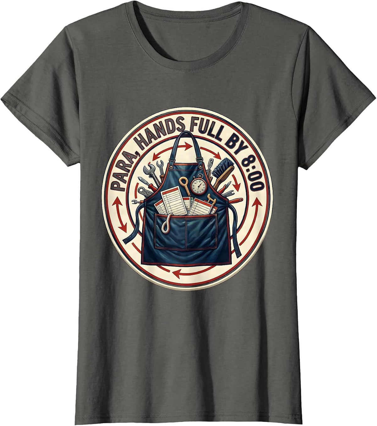 Women's Para, Hands Full By 8:00 Funny Paraprofessional Classroom T-Shirt - Asphalt Grey
