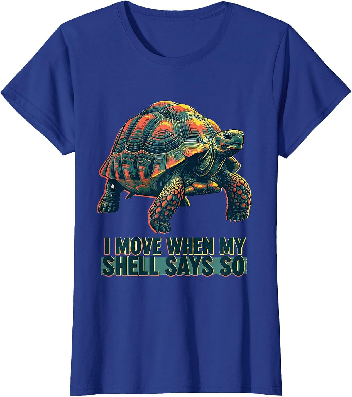 Women's I Move When My Shell Says So Funny Tortoise Lover Beach T-Shirt - Royal Blue