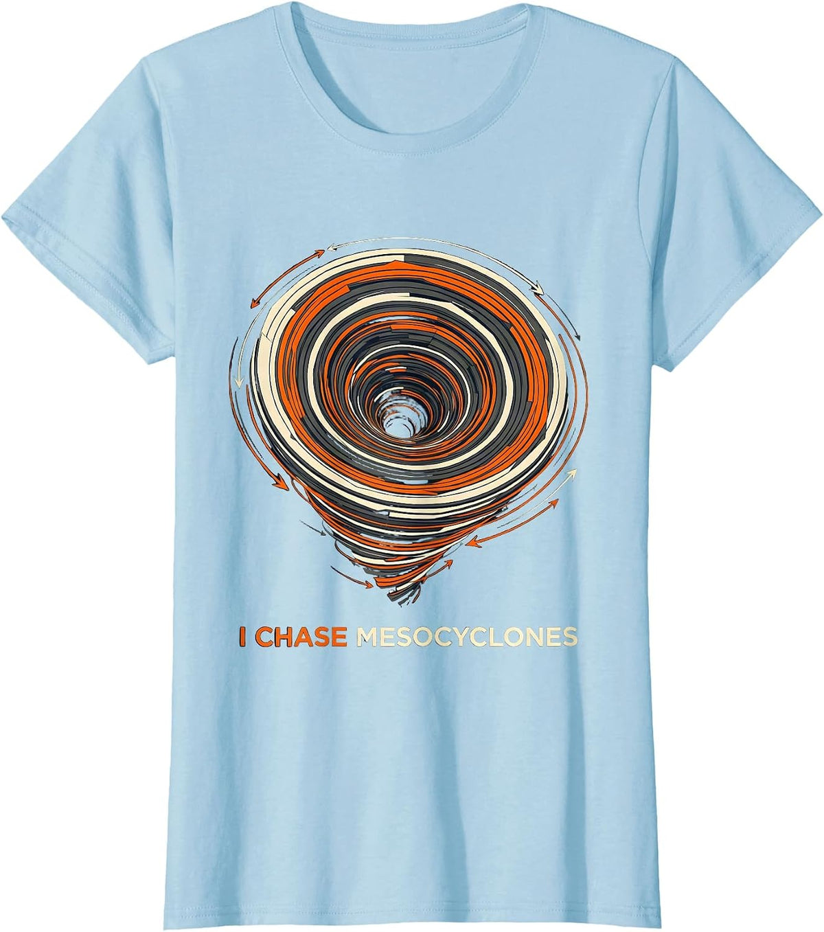 I Chase Mesocyclones Futurist Dynamism Storm Chaser T-Shirt - Baby Blue