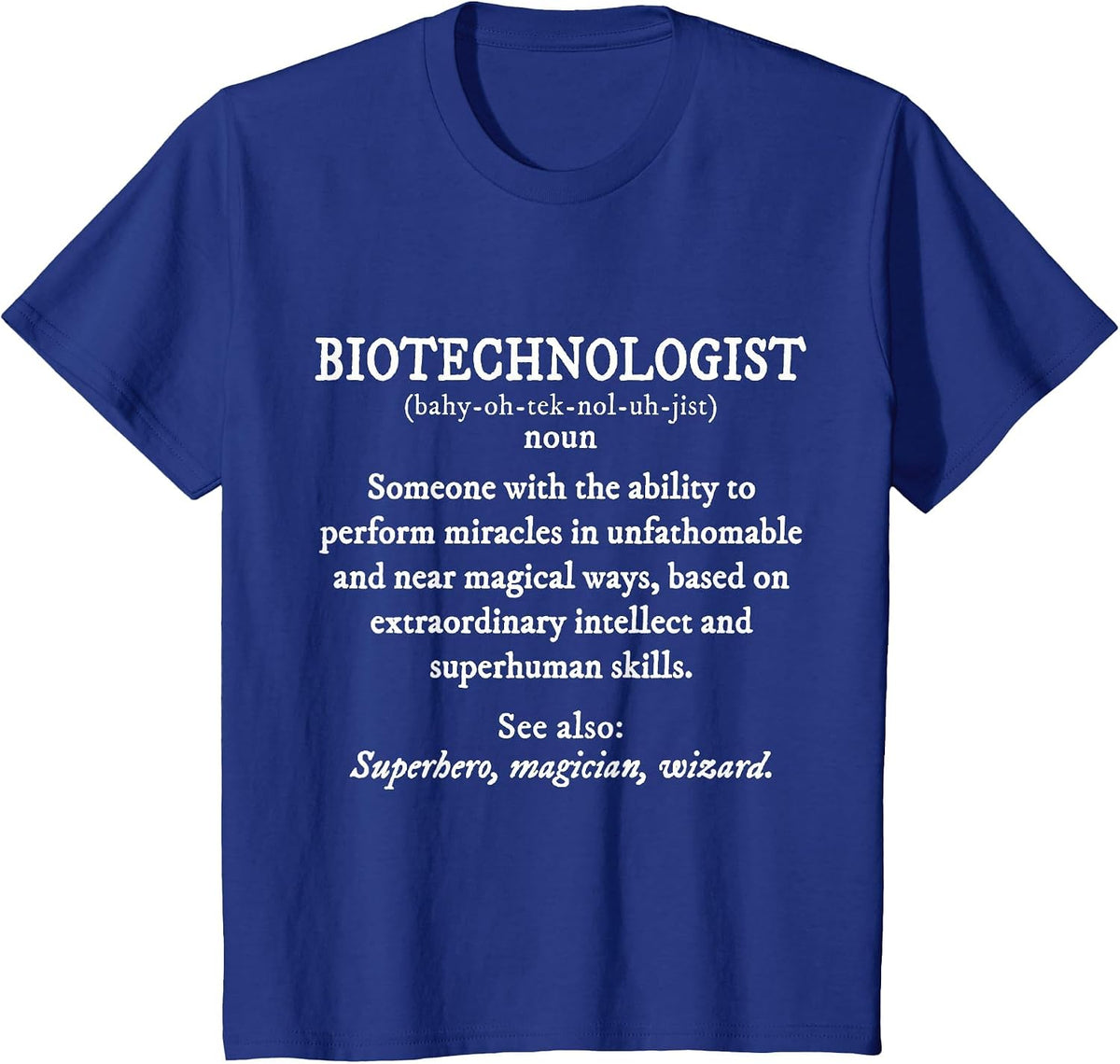 Biotechnologist Definition Shirt Funny T-Shirt - Royal Blue