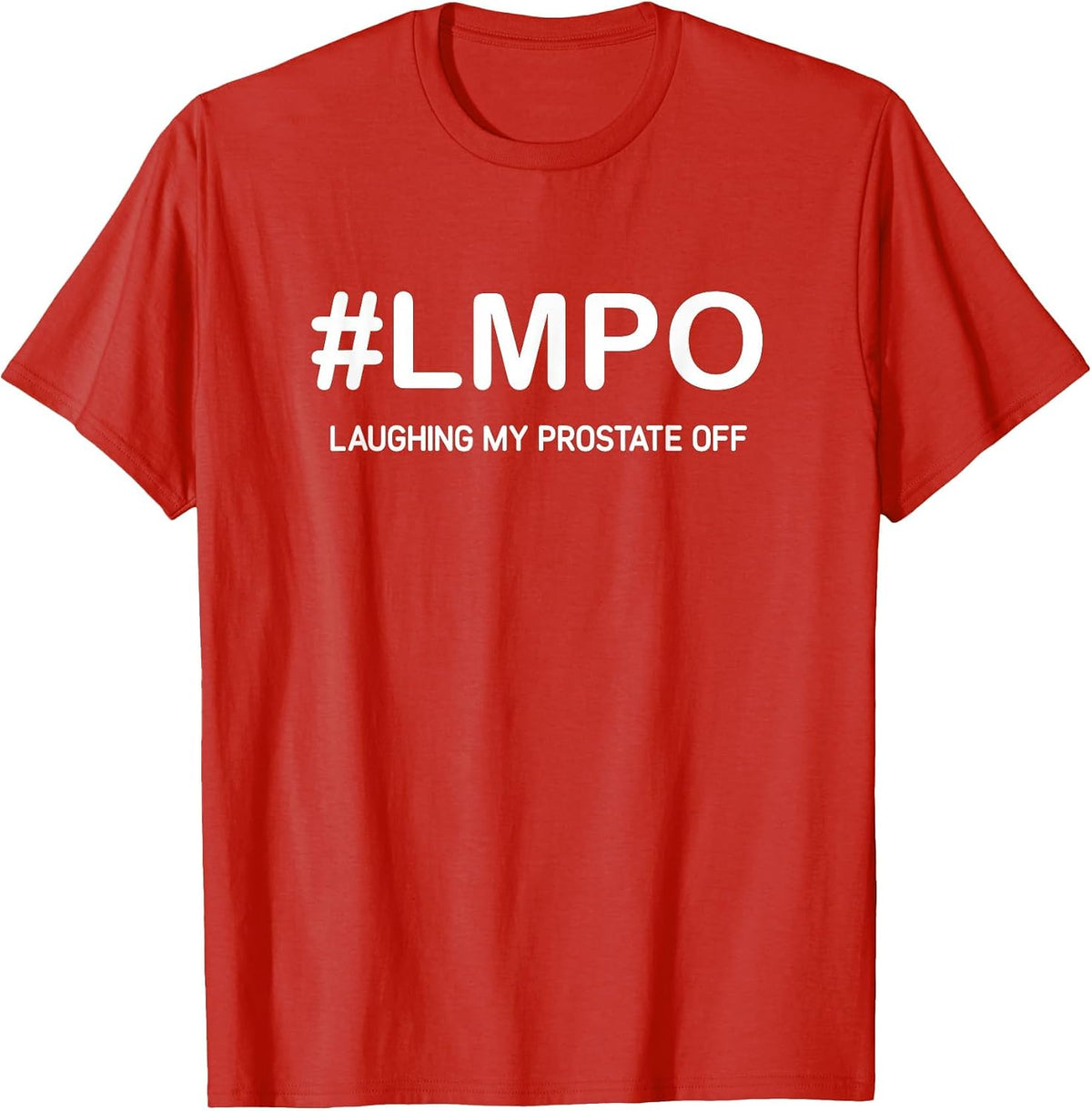 LMPO Laughing My Prostate Off, Funny, Jokes, Sarcastic T-Shirt - Red