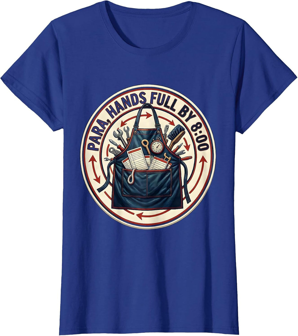 Women's Para, Hands Full By 8:00 Funny Paraprofessional Classroom T-Shirt - Royal Blue