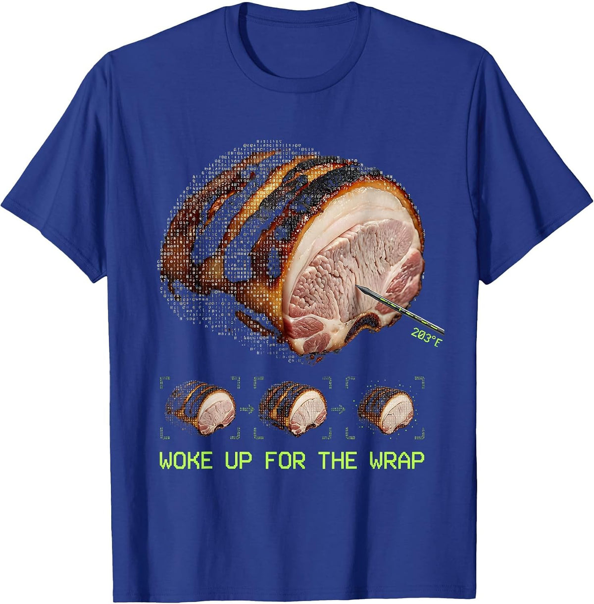 Woke Up For The Wrap Funny BBQ Grilling Pork Pulled Pork T-Shirt - Royal Blue