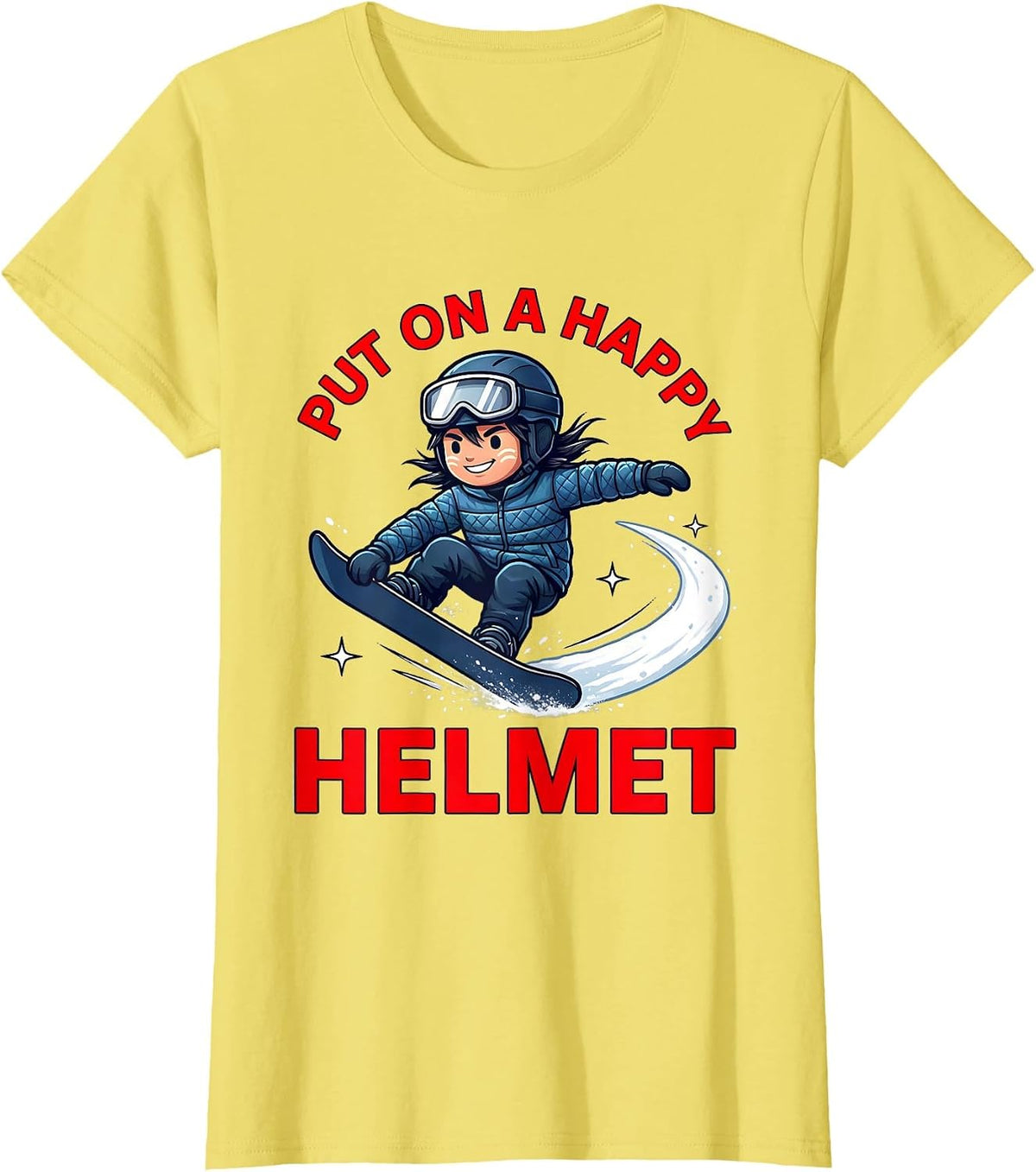 Women's PUT ON A HAPPY HELMET Funny Snowboarder Snow Sports Winter T-Shirt - Lemon Yellow