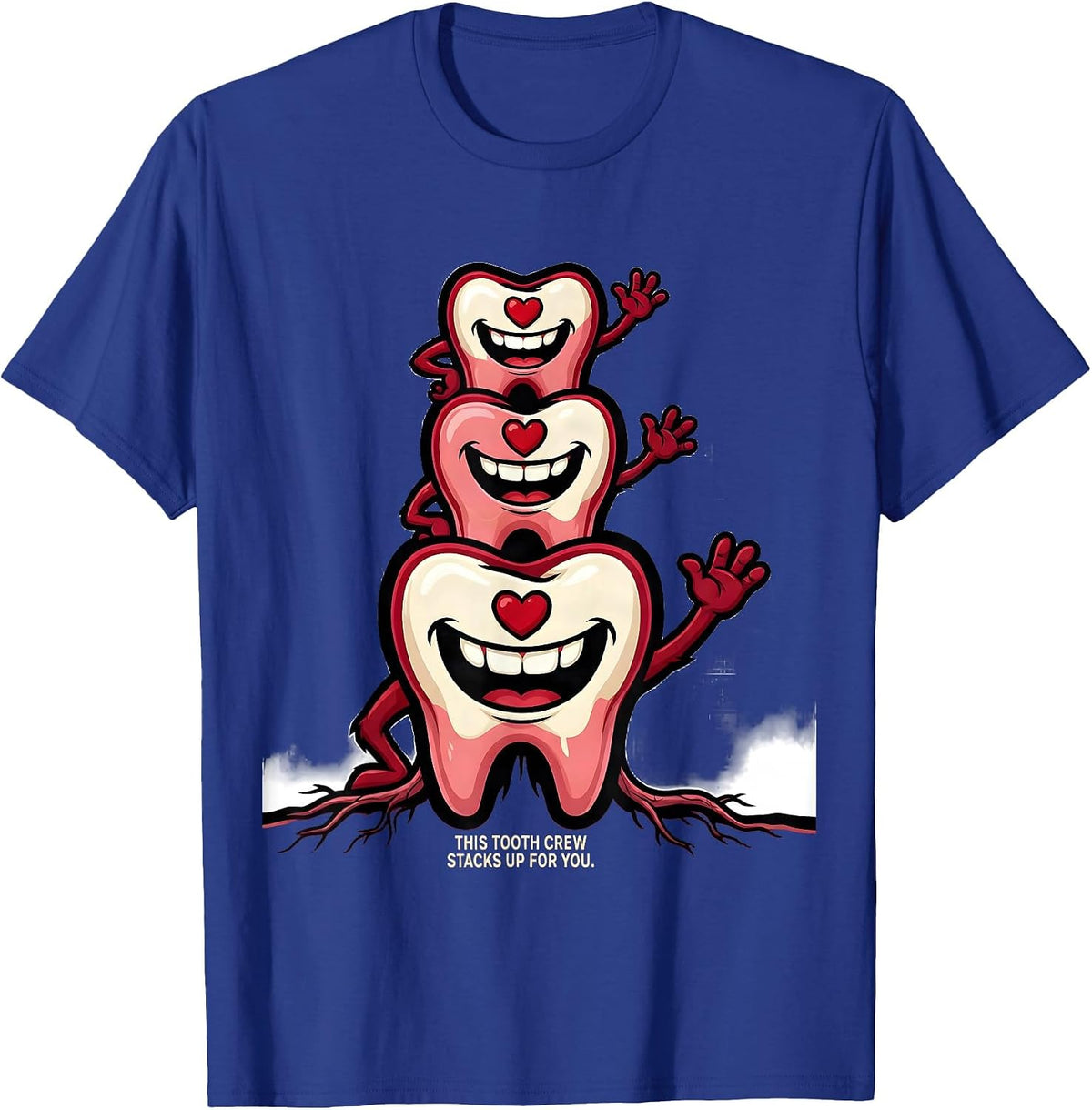 This Tooth Crew Stacks Up For You Funny Dental Professional T-Shirt - Royal Blue