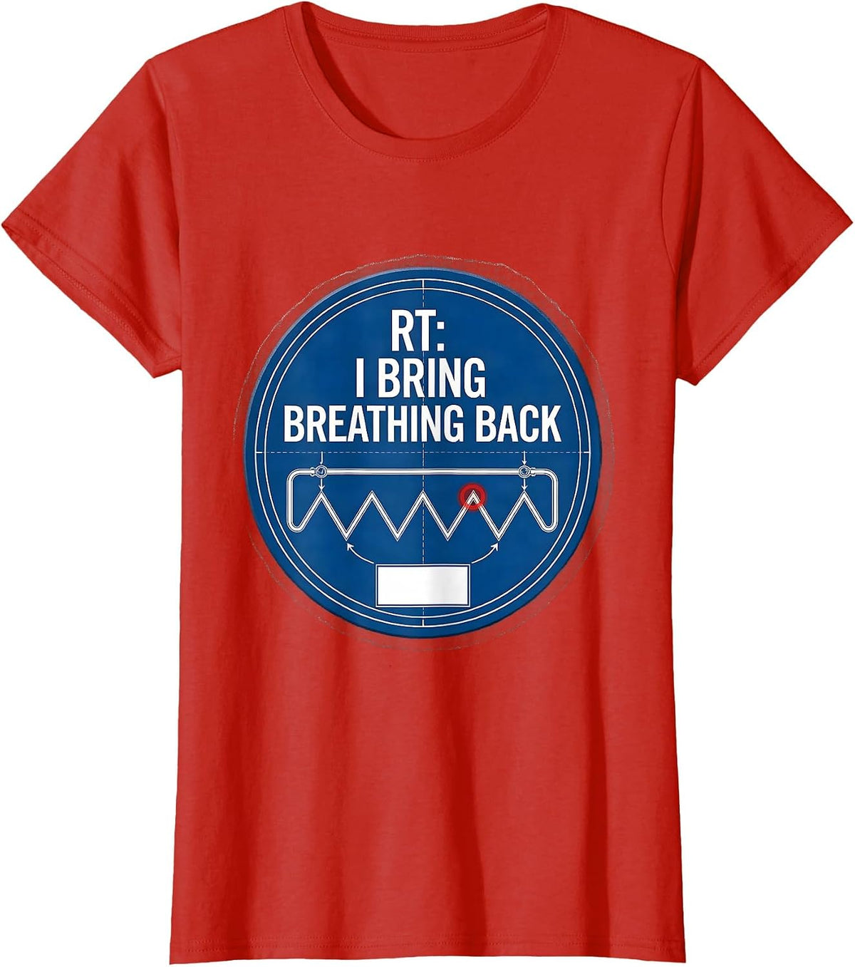 RT: I Bring Breathing Back Funny Respiratory Therapist T-Shirt - Red