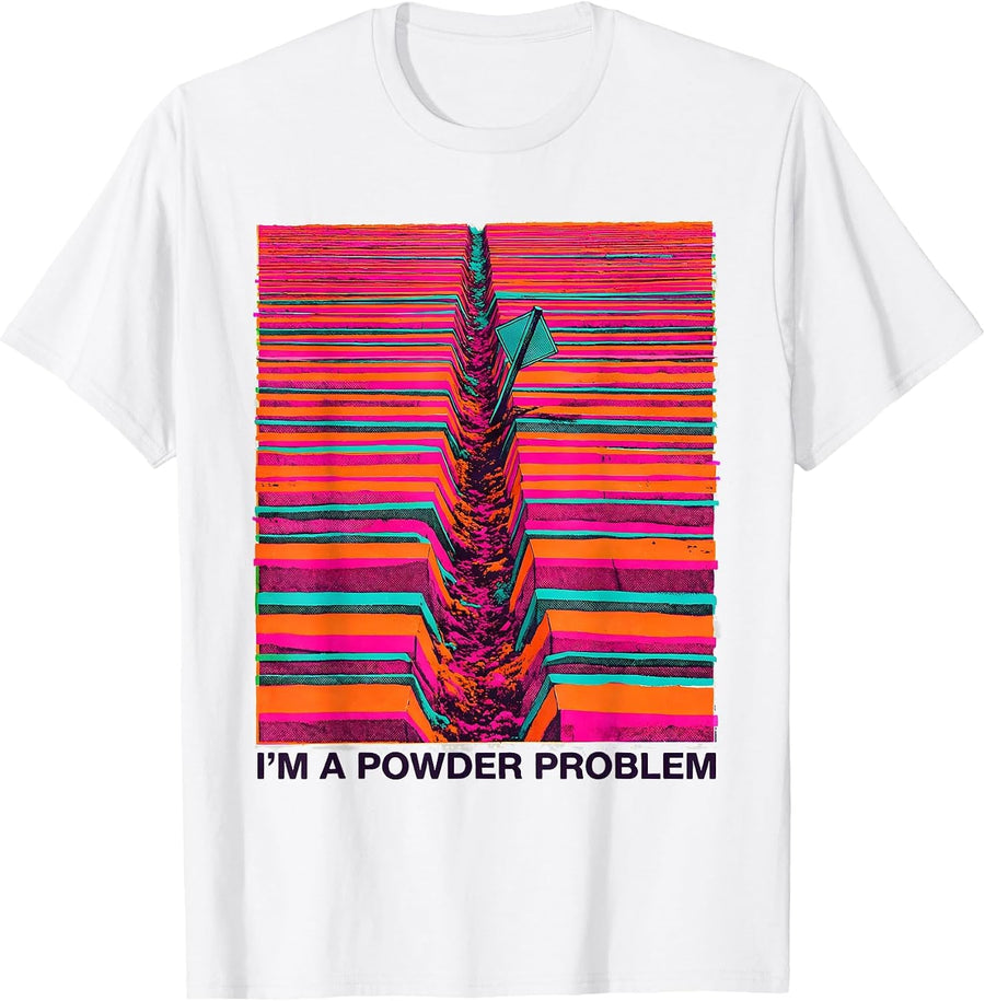 Men's I'm A Powder Problem Funny Ski Snowboarder Gift T-Shirt - White