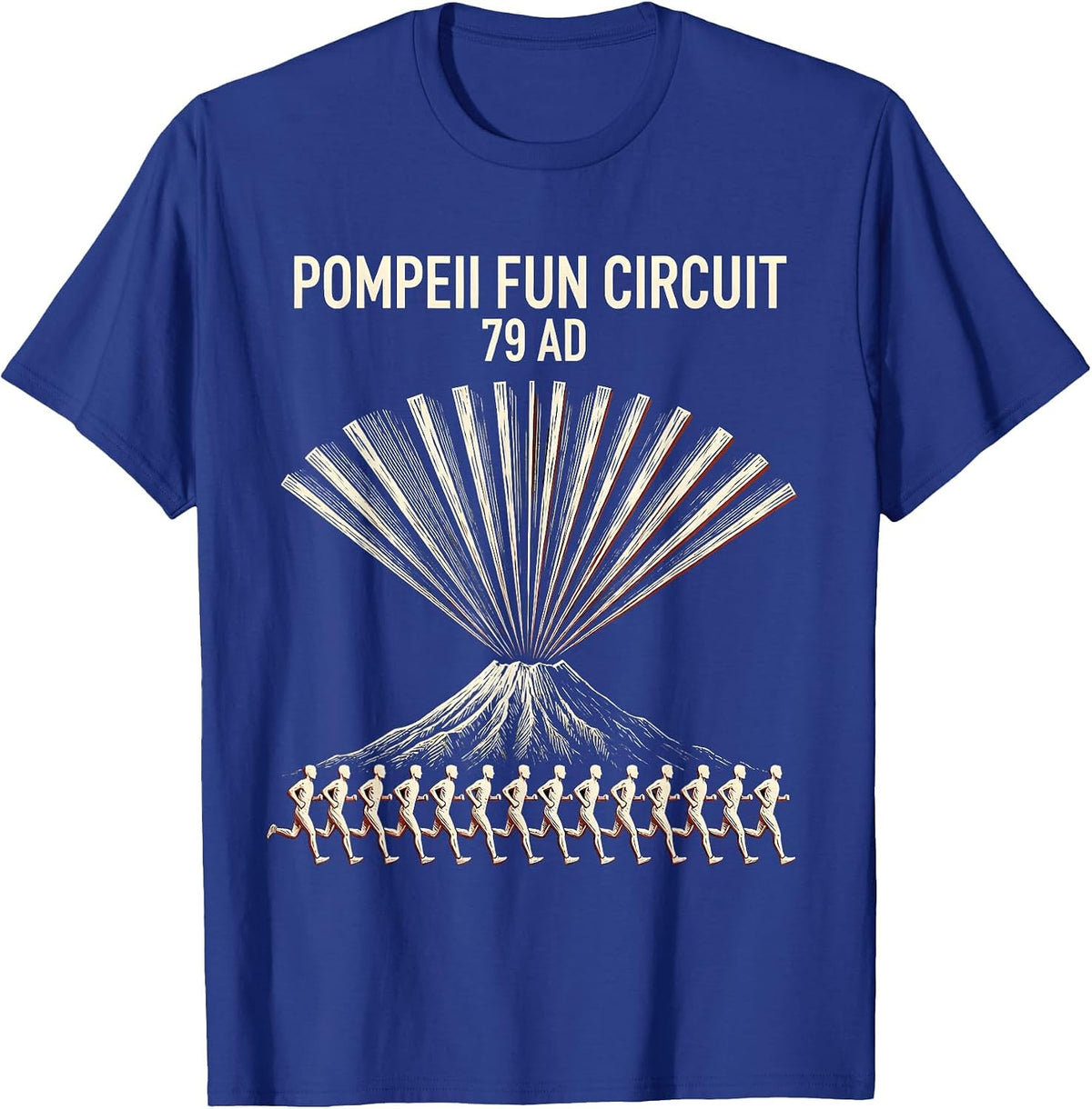 Pompeii Fun Circuit 79 AD Funny Volcano History Geography T-Shirt - Royal Blue