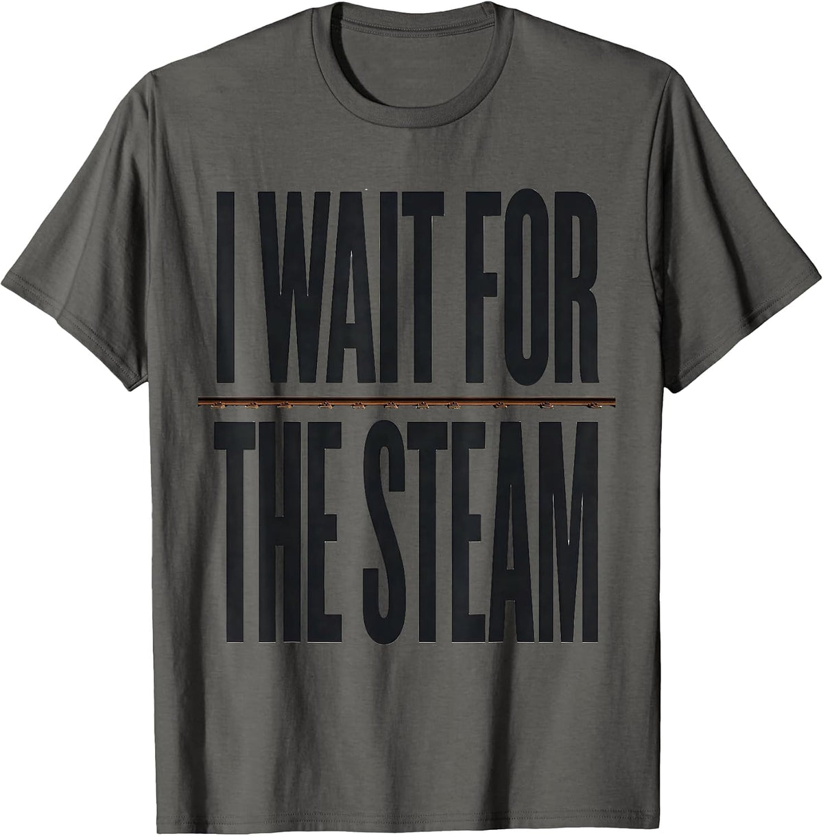 I Wait For The Steam Vintage Steam Locomotive Train T-Shirt - Asphalt Grey