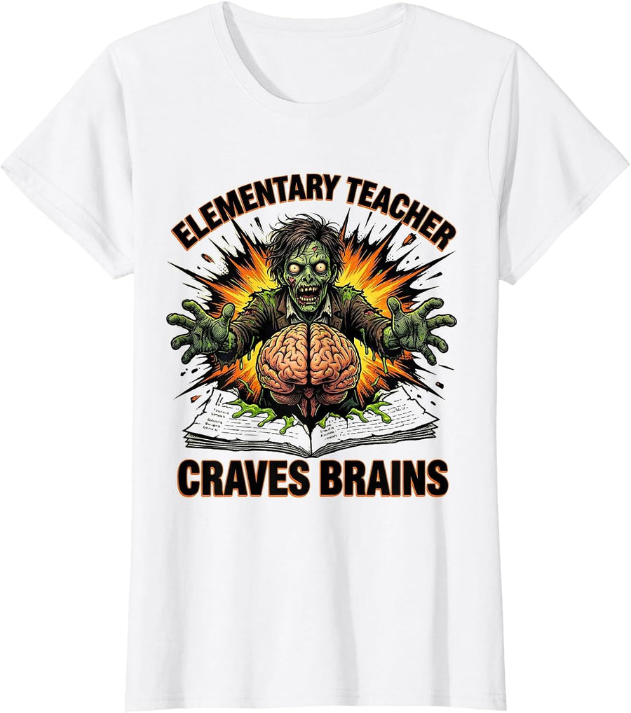 Women's Elementary Teacher Craves Brains Funny Zombie Halloween T-Shirt - White