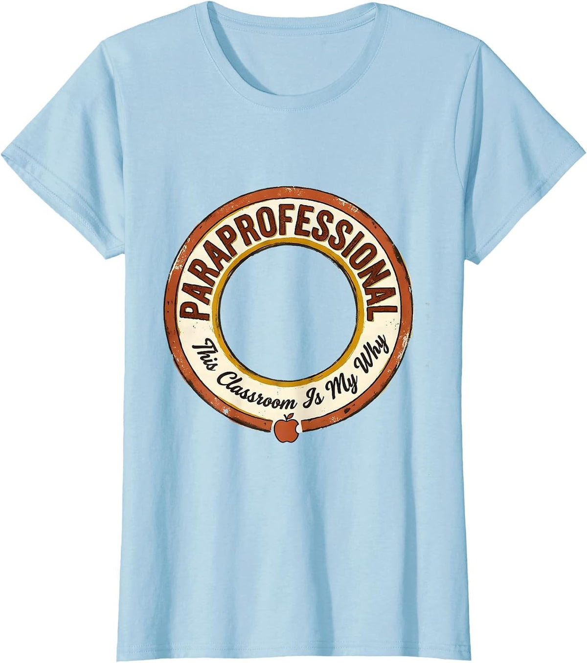 Paraprofessional This Classroom Is My Why Teacher Assistant T-Shirt - Baby Blue